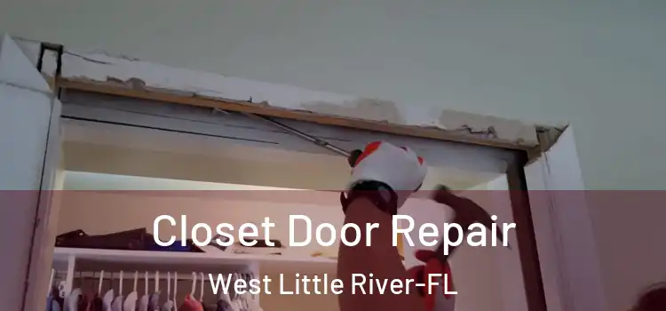Closet Door Repair West Little River-FL