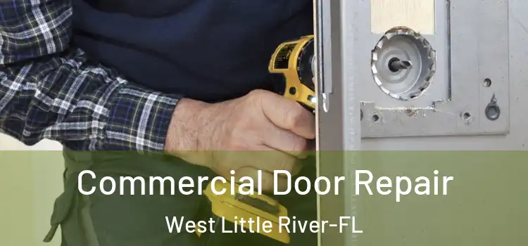 Commercial Door Repair West Little River-FL