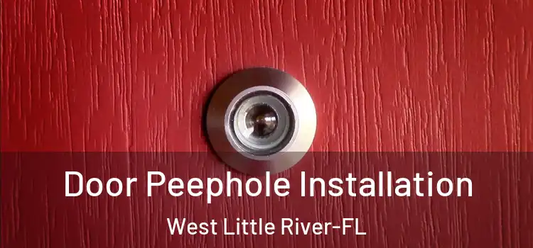 Door Peephole Installation West Little River-FL